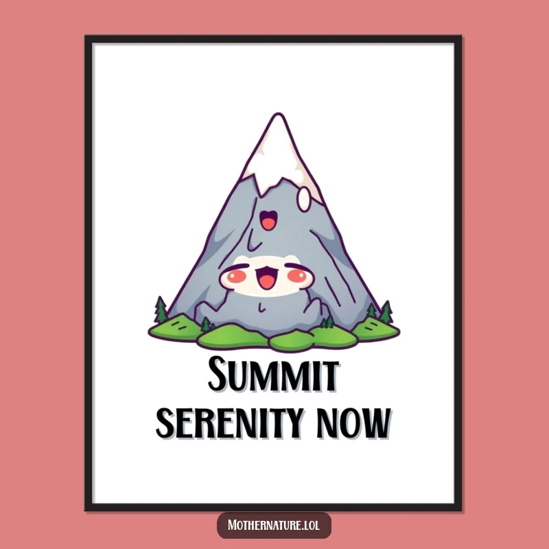 Funny Mountain Peak Poster: Satisfied Wall Art of Relaxed Peaks