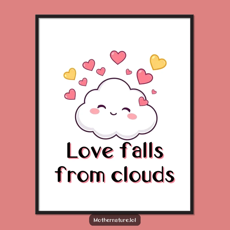 Funny Cloud Hearts Poster, Cute Wall Art, Humorous Decor, Funny Gift