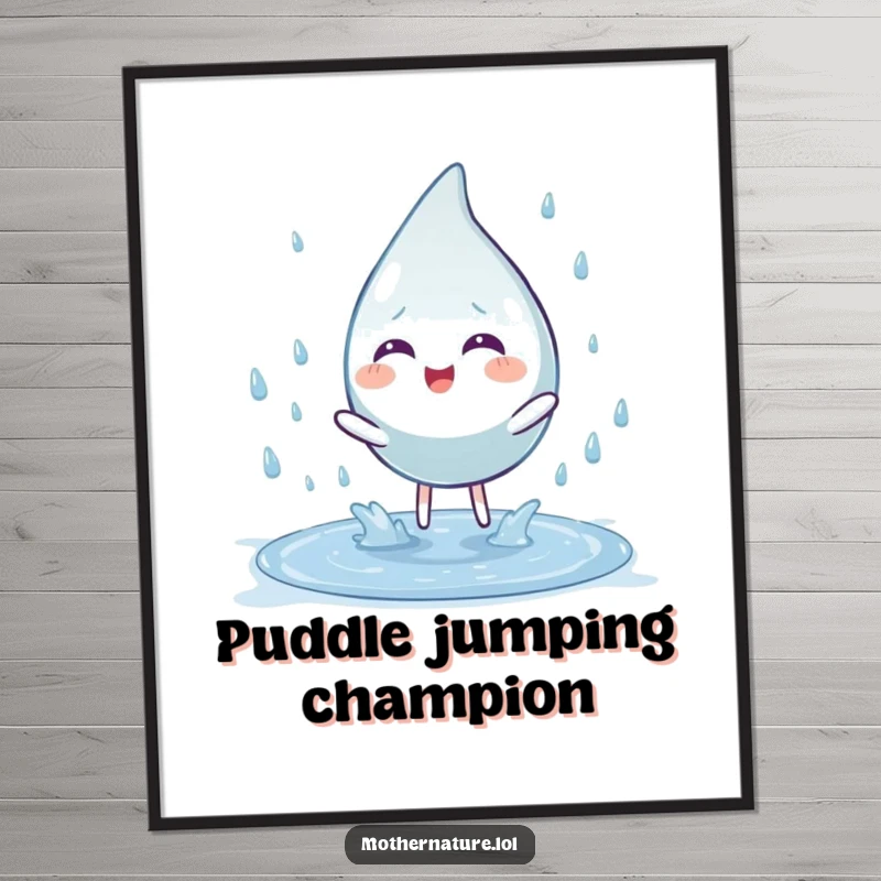 Funny poster of a playful raindrop character splashing joyfully into a puddle. Humorous and whimsical wall art.