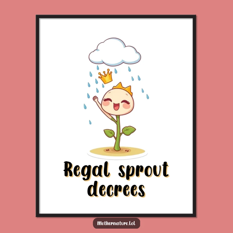 Funny Sprout Crown Poster: Royal Rain Art, Botanical Wall Decor
