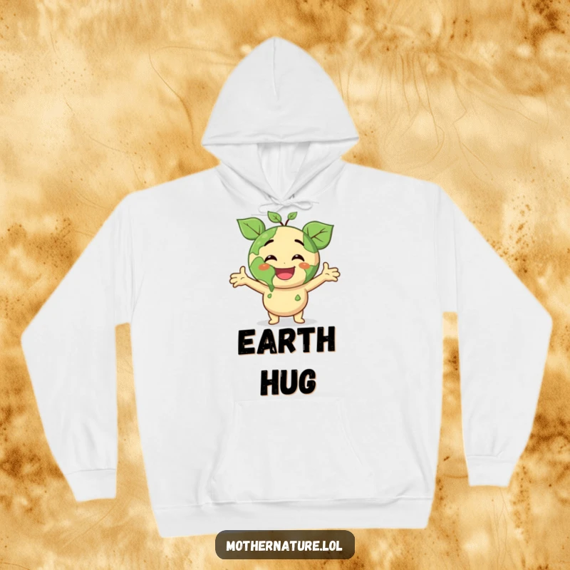 Funny hoodie with a smiling Earth character, leafy arms embracing, beaming with joyous surprise, offering warmth and a humorous touch.