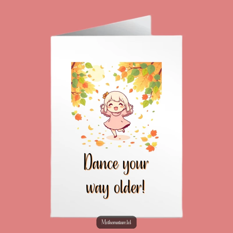 Free Printable Birthday Card: Dancing Leaves Character Funny Downloadable Gift