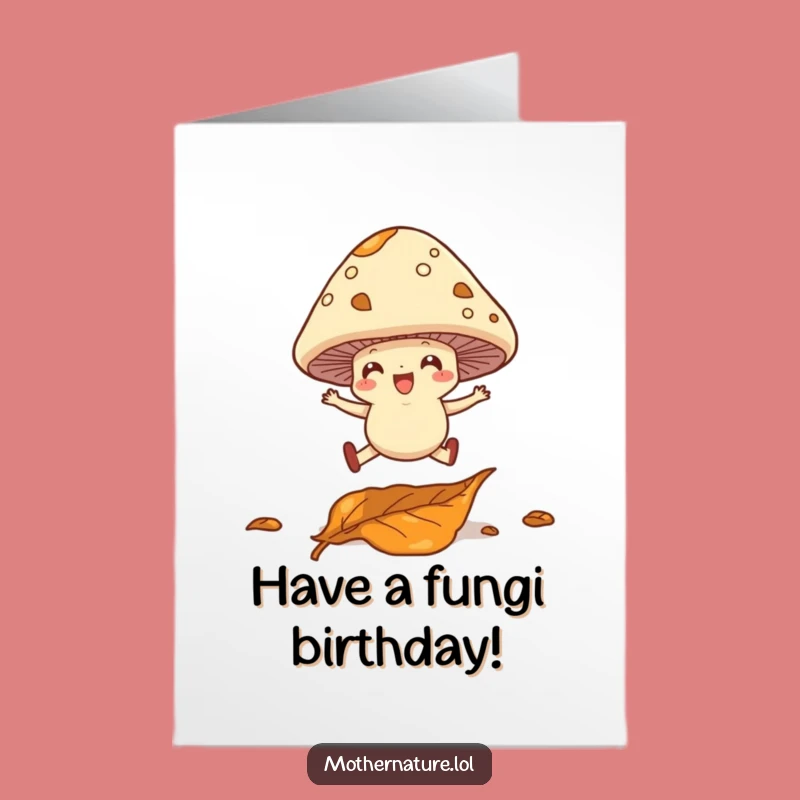 Free Printable Birthday Card: Leaping Mushroom Funny Downloadable Gift for Garden Lovers