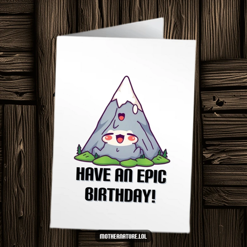 Funny Free Printable Birthday Card: Cute mountain character stretches peaks upwards with a yawn of satisfaction, wishing happy birthday.