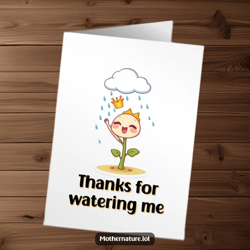 Funny Free Printable Thank You Card: A tiny sprout, adorned with a crown, joyfully signals its rain cloud to sprinkle, a symbol of gratitude.