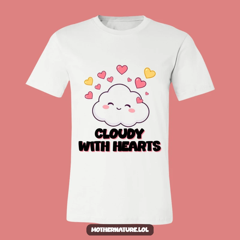 Funny Cloud Hearts T-Shirt, Cute Weather Tee, Hilarious Gift