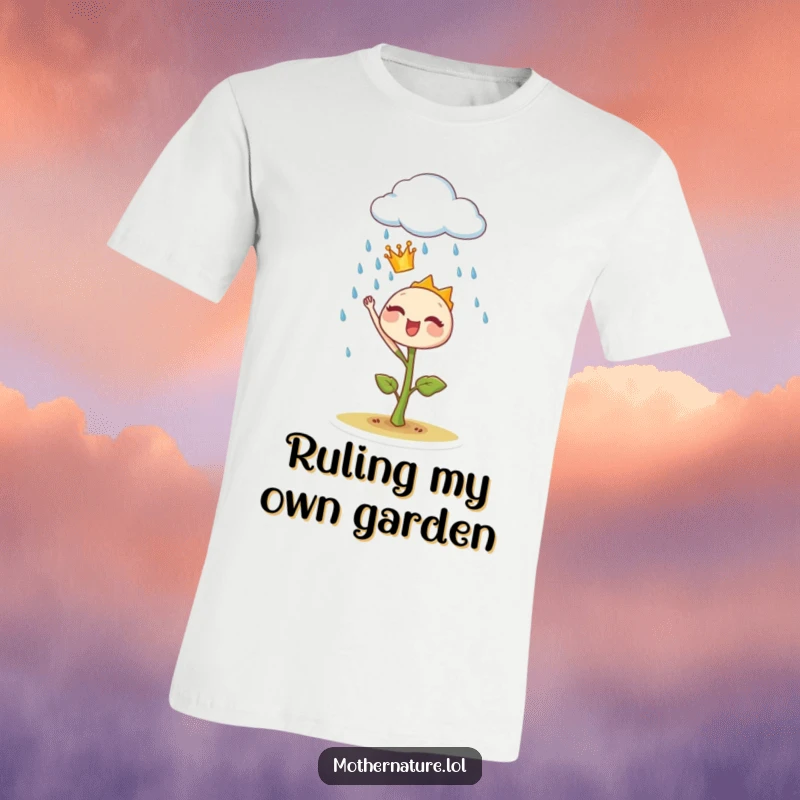 Funny sprout t-shirt, adorned with a crown, joyfully directing a rain cloud to water a plant, symbolizing growth and happiness.