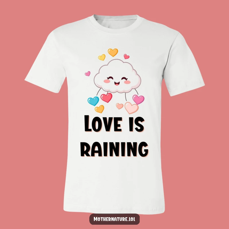 Funny Cloud Raining Hearts T-Shirt: Cute Giggling Character Tee, Perfect Funny Gift